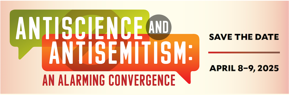 Antiscience and Antisemitism: An Alarming Convergence